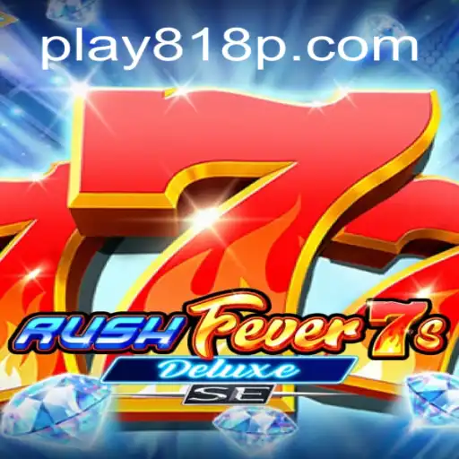 Explore o Mundo do Jogo RushFever7sDeluxeSE com a Palavra-chave 818P